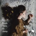 쉿, 잠 잘 시간이야 (Hush, It's time to sleep)