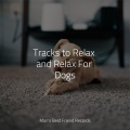 Tracks to Relax and Relax For Dogs