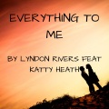 Lyndon Rivers、Katty Heath - Everything To Me