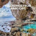 Recordings from Avaiki Cave