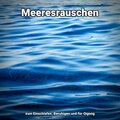 Meeresrauschen zum Einschlafen, Beruhigen und für Qigong