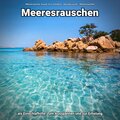 Meeresrauschen als Einschlafhilfe, zum Ausspannen und zur Erholung