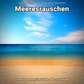 Meeresrauschen Wolfram Behling、Entspannungsmusik、Meeres Rauschen - Eindrücke am Strand