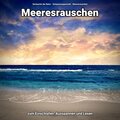 Geräusche der Natur、Entspannungsmusik、Meeres Rauschen - Progressive Muskelentspannung