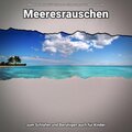 Meeresrauschen Qualitätsaufnahmen、Entspannungsmusik、Meeres Rauschen - Entspannungsmassage