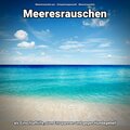 Meeresrauschen als Einschlafhilfe, zum Entspannen und gegen Hundegebell