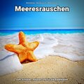 Meeresklänge、Naturgeräusche、Meeres Rauschen - Bunte Wellenbewegungen