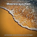 Meeresrauschen für Meditation und Yoga、Entspannungsmusik、Meeres Rauschen - Milde Meeresklänge