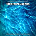 Meeresrauschen zum Einschlafen, Abschalten und zur Konzentration