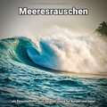 Meeresrauschen als Einschlafhilfe, zum Relaxen sowie für Körper und Geist
