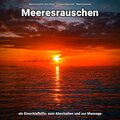 Meeresrauschen ohne Musik、Entspannungsmusik、Meeres Rauschen - Wassergeräusche für neue Energie