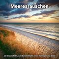 Meeresrauschen als Einschlafhilfe, zum Durchschlafen sowie für Körper und Seele