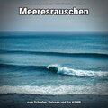 Meeresrauschen Ruwen Middendorf、Naturgeräusche、Meeres Rauschen - Entspannt für Erfüllung
