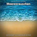 Wellenrauschen、Naturgeräusche、Meeres Rauschen - Hübsche Präsenz