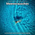 Meeresrauschen zum Einschlafen und Durchschlafen auch für Säuglinge