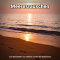 Meeresrauschen Aufnahmen、Entspannungsmusik、Meeres Rauschen - Wunderschöne Farben