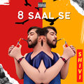 Shivi - 8 Saal Se (Explicit)
