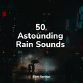50 Astounding Rain Sounds