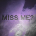 MISS ME? (Explicit)