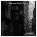 Melancholic Bach