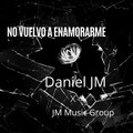 Daniel JM - No Vuelvo A Enamorarme