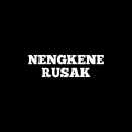 Nengkene Rusak