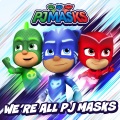 We're All PJ Masks