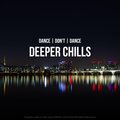 Deeper Chills - Dance Don't Dance