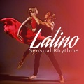 Latino Sensual Rhythms: Sexy Jazz Instrumental Pieces For Couples In Love
