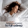 Harmonious Music to Fall Asleep