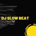 DJ Remix - Dj Slow Beat