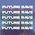 Future RAVE 2022