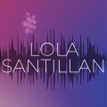 Lola Santillan - If The World Was Ending