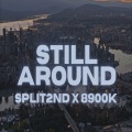 8900K、Split2nd - Still Around (Explicit)