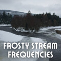 Frosty Stream Frequencies