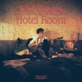 Sad Songs In A Hotel Room (Explicit)