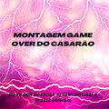 Mc Kroda Oficial、DJ Silva Original、Dj Kaue Original、MC VN Cria e Dj Kaue Original - Montagem Game Over do Casarão (feat. MC Kroda Oficial, DJ Silva Original & DJ Kaue Original|Explicit)