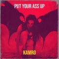 Kamro - Put Your Ass Up