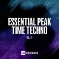 Essential Peak Time Techno, Vol. 11 (Explicit)