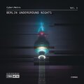Cyber:Metro Berlin Underground Nights, Vol. 1
