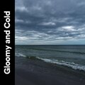 Gloomy and Cold