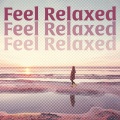 Absolutely Relaxing Oasis、Calming Music Sanctuary、Relaxation Music Guru - Chillax Amazing New Age