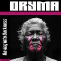 ORYMA - Raving Into Darkness