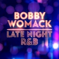 Bobby Womack - That's The Way I Feel About 'Cha