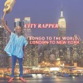 City Rapper - London to New York (Funky Version)