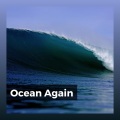 Ocean Again