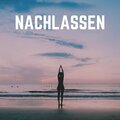Nachlassen