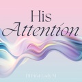 His Attention