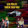 Exclusive Music - GTA Police Siren Trap Trance Mix