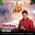 Feroz Khan - Nachan Maiya De Lal